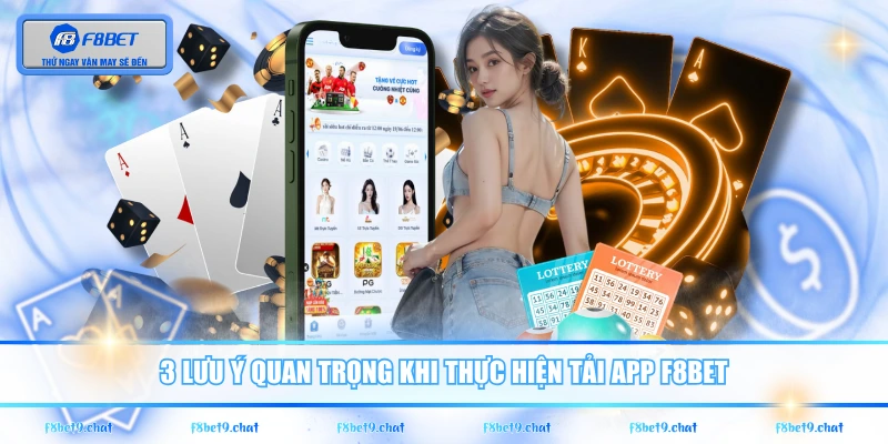 3 lưu ý quan trọng khi thực hiện tải app F8BET