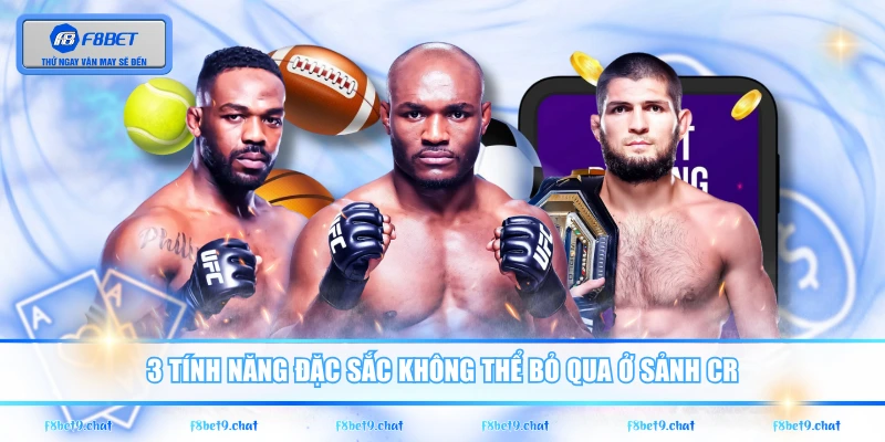 3 tính năng đặc sắc không thể bỏ qua ở sảnh CR 