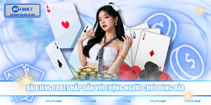 Bài Liêng F8BET hấp dẫn với lượng người chơi đông đảo