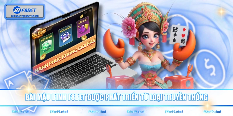 Bài mậu binh F8BET được phát triển từ loại truyền thống