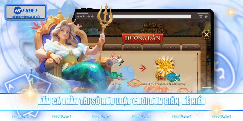 Bắn Cá Thần Tài sở hữu luật chơi đơn giản, dễ hiểu