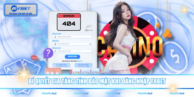 Bí quyết gia tăng tính bảo mật khi đăng nhập F8BET