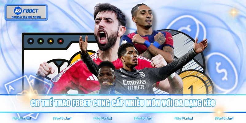 CR thể thao F8BET cung cấp nhiều môn với đa dạng kèo