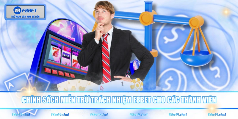 Chính sách miễn trừ trách nhiệm F8BET cho các thành viên