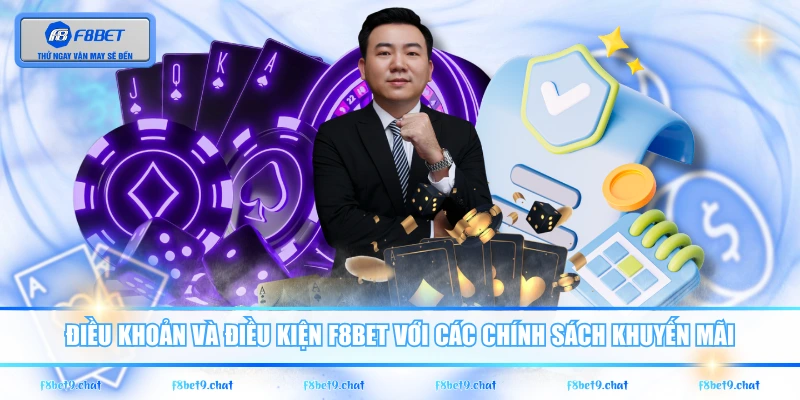 Điều khoản và điều kiện F8BET với các chính sách khuyến mãi