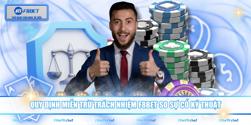 Quy định miễn trừ trách nhiệm F8BET so sự cố kỹ thuật