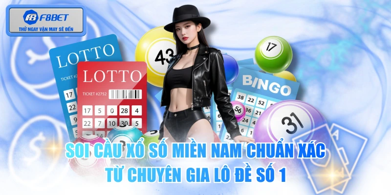 Soi Cầu Xổ Số Miền Nam Chuẩn Xác Từ Chuyên Gia Lô Đề Số 1