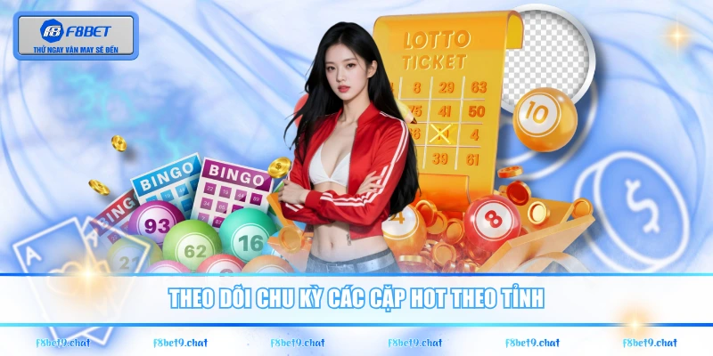 Theo dõi chu kỳ các cặp hot theo tỉnh