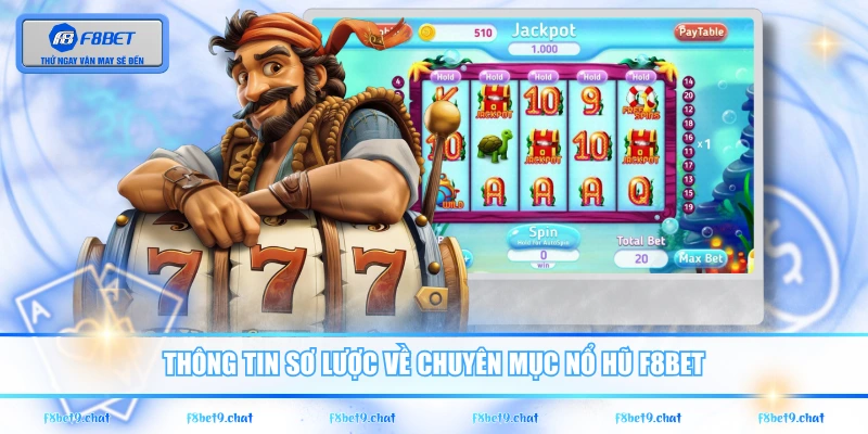 Thông tin sơ lược về chuyên mục nổ hũ F8BET