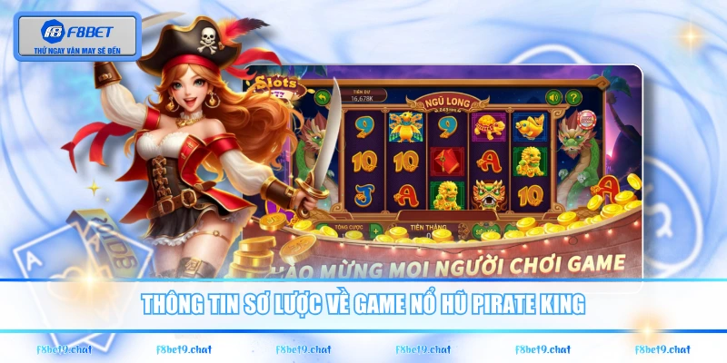 Thông tin sơ lược về game nổ hũ Pirate King