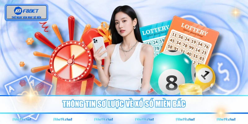 Thông tin sơ lược về xổ số miền Bắc