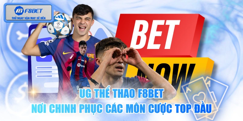 UG Thể Thao F8BET - Nơi Chinh Phục Các Môn Cược Top Đầu